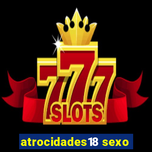 atrocidades18 sexo